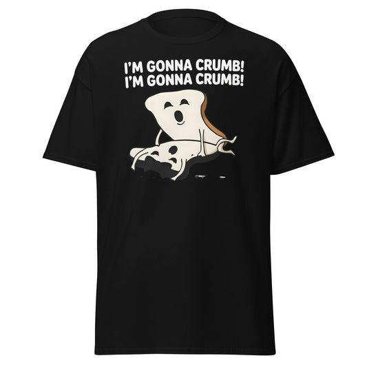 I’m Gonna Crumb T-Shirt – Funny Bread Pun Adult Tee - Black - T-Shirts Online