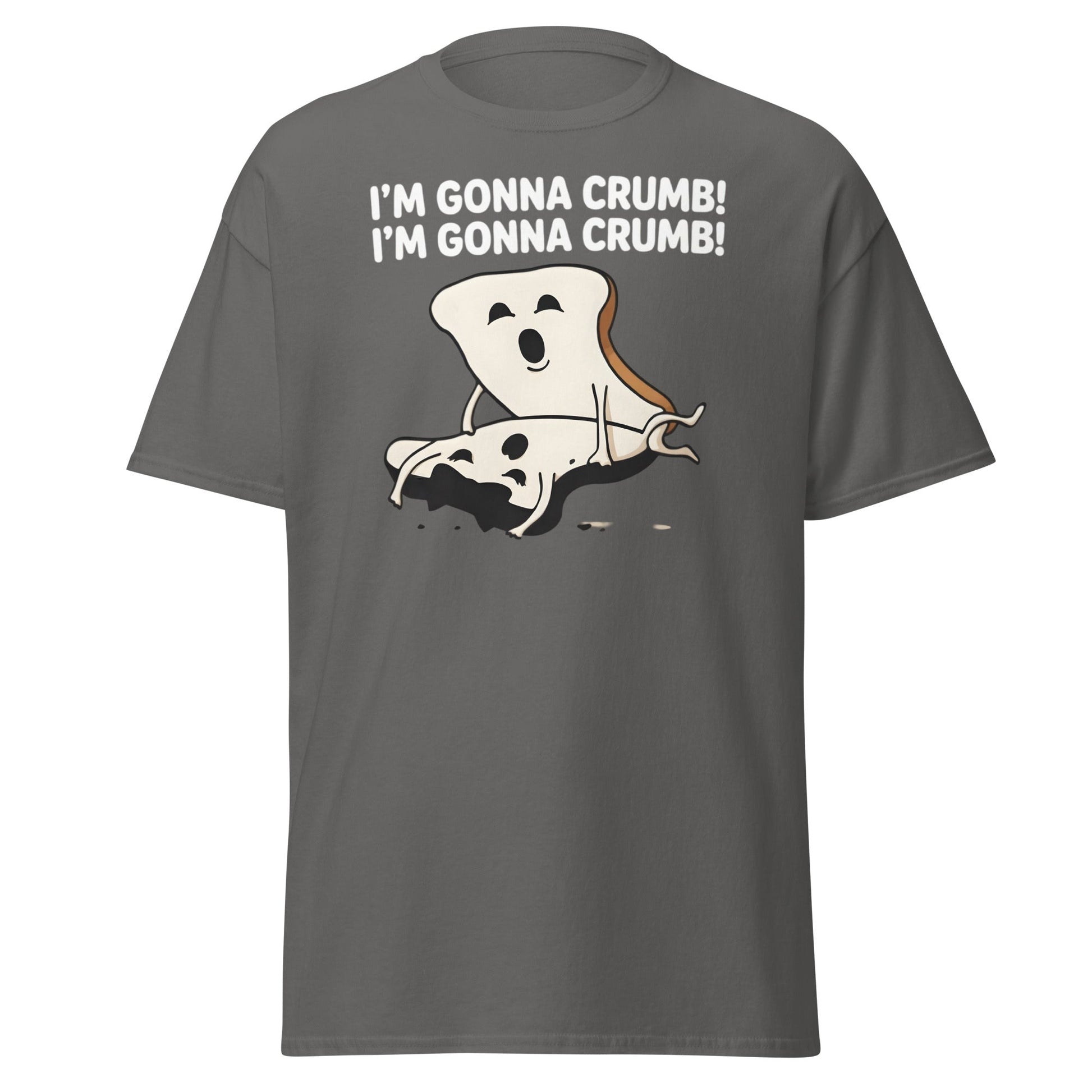 I’m Gonna Crumb T-Shirt – Funny Bread Pun Adult Tee - Charcoal - T-Shirts Online