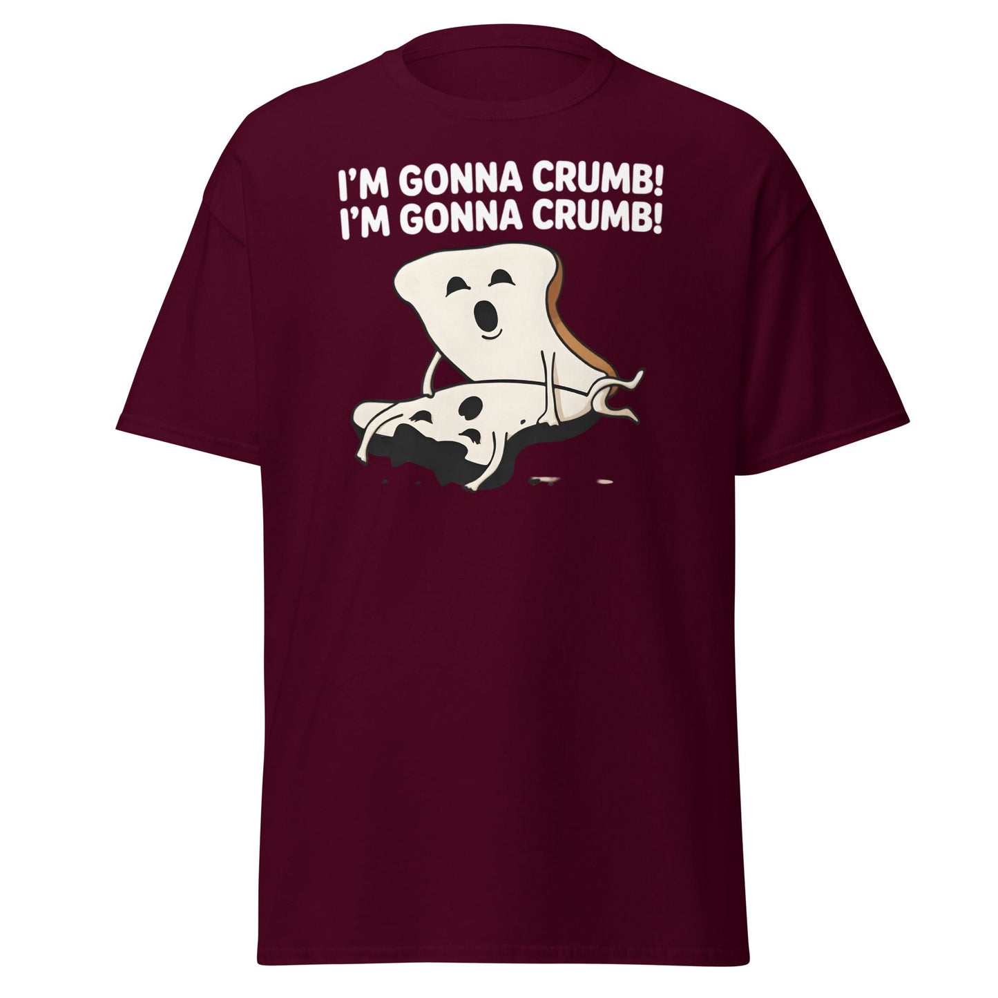 I’m Gonna Crumb T-Shirt – Funny Bread Pun Adult Tee - Maroon - T-Shirts Online