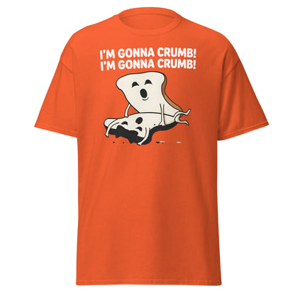 I’m Gonna Crumb T-Shirt – Funny Bread Pun Adult Tee - Orange - T-Shirts Online