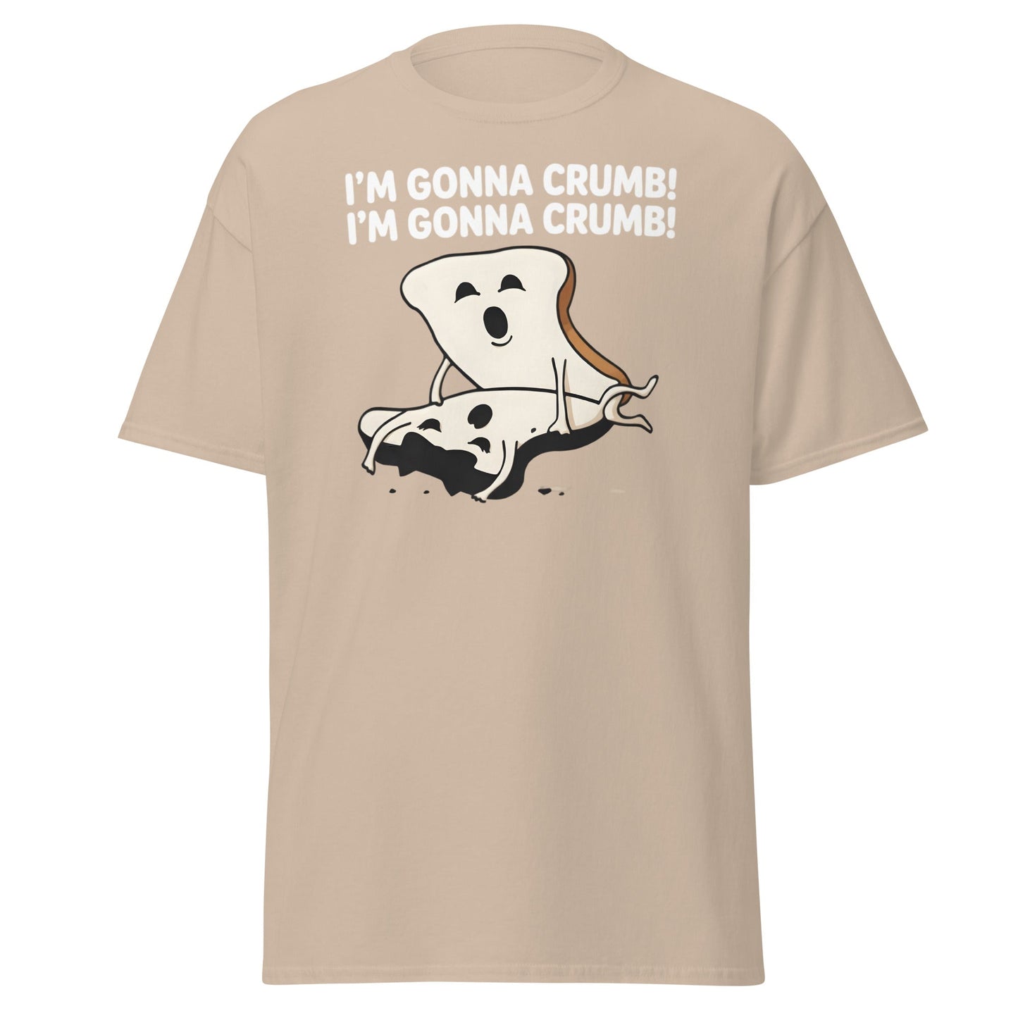 I’m Gonna Crumb T-Shirt – Funny Bread Pun Adult Tee - Sand - T-Shirts Online