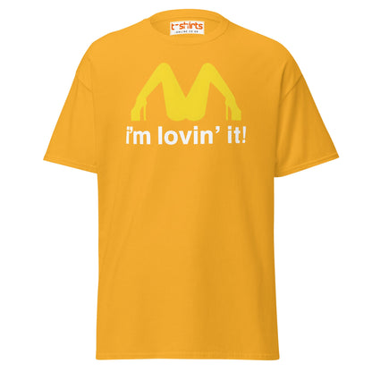 I'm Lovin' It Funny Parody Adult Humor T-Shirt - Gold - T-Shirts Online
