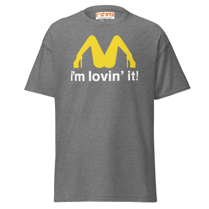 I'm Lovin' It Funny Parody Adult Humor T-Shirt - Graphite Heather - T-Shirts Online