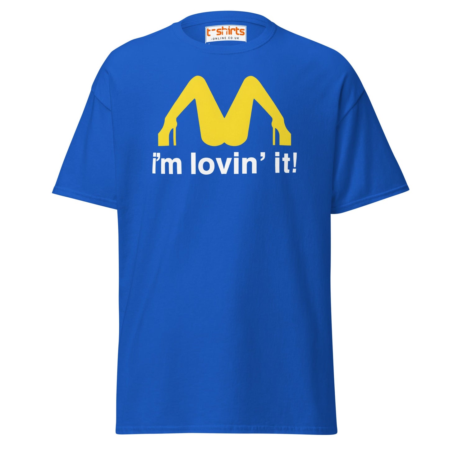 I'm Lovin' It Funny Parody Adult Humor T-Shirt - Royal - T-Shirts Online