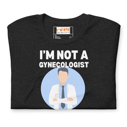 I'm Not a Gynecologist T-Shirt | 18+ Fun Humor Tee - Navy - T-Shirts Online