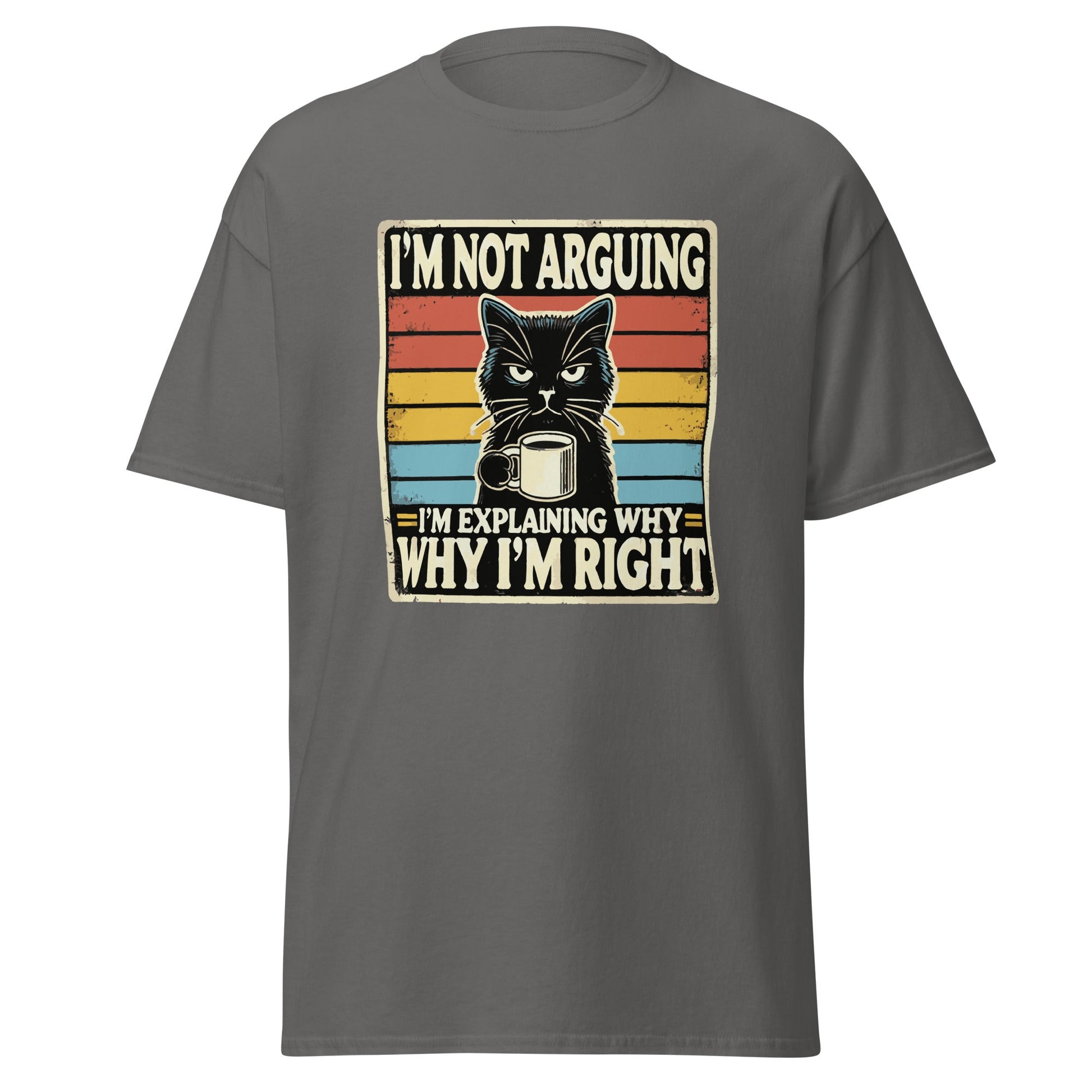 I'm Not Arguing | Cat T-Shirt - Charcoal - T-Shirts Online
