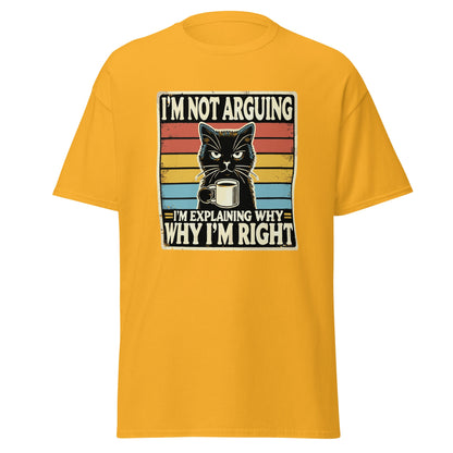 I'm Not Arguing | Cat T-Shirt - Gold - T-Shirts Online