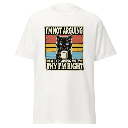 I'm Not Arguing | Cat T-Shirt - White - T-Shirts Online