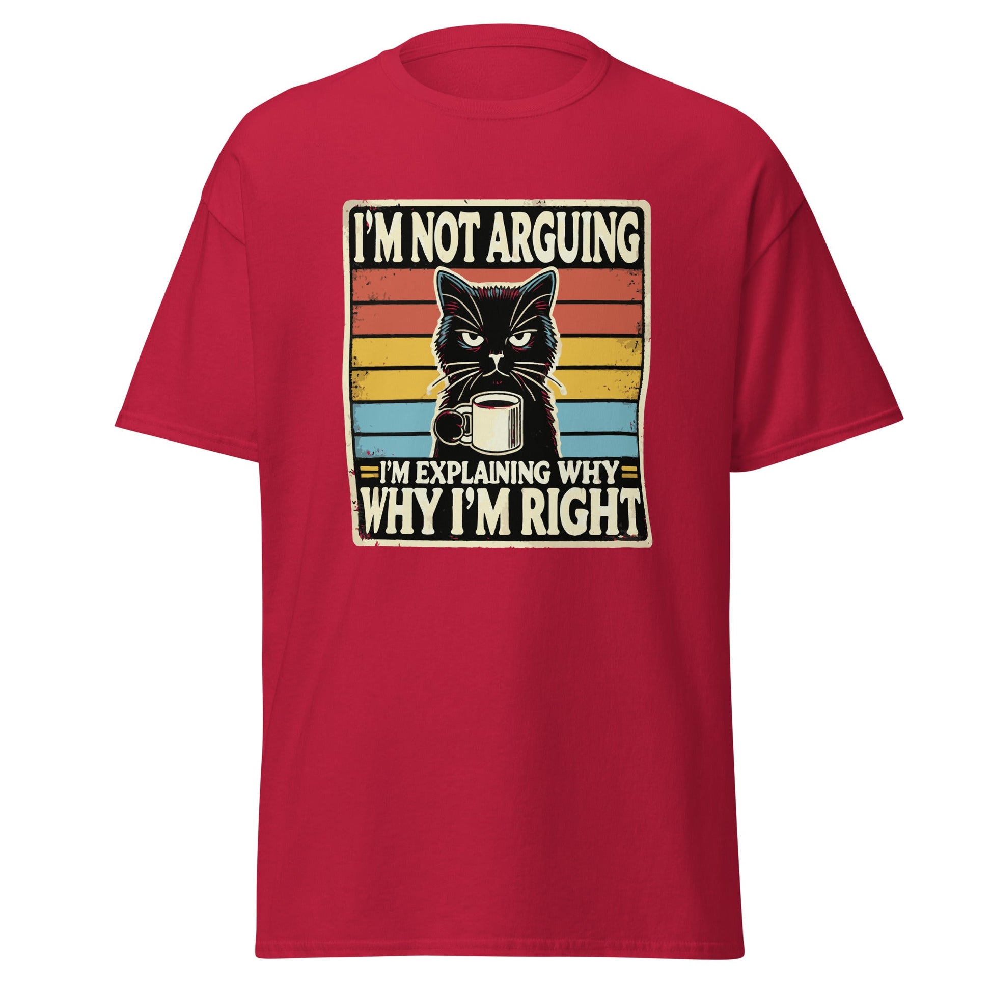 I'm Not Arguing | Cat T-Shirt - Cardinal - T-Shirts Online