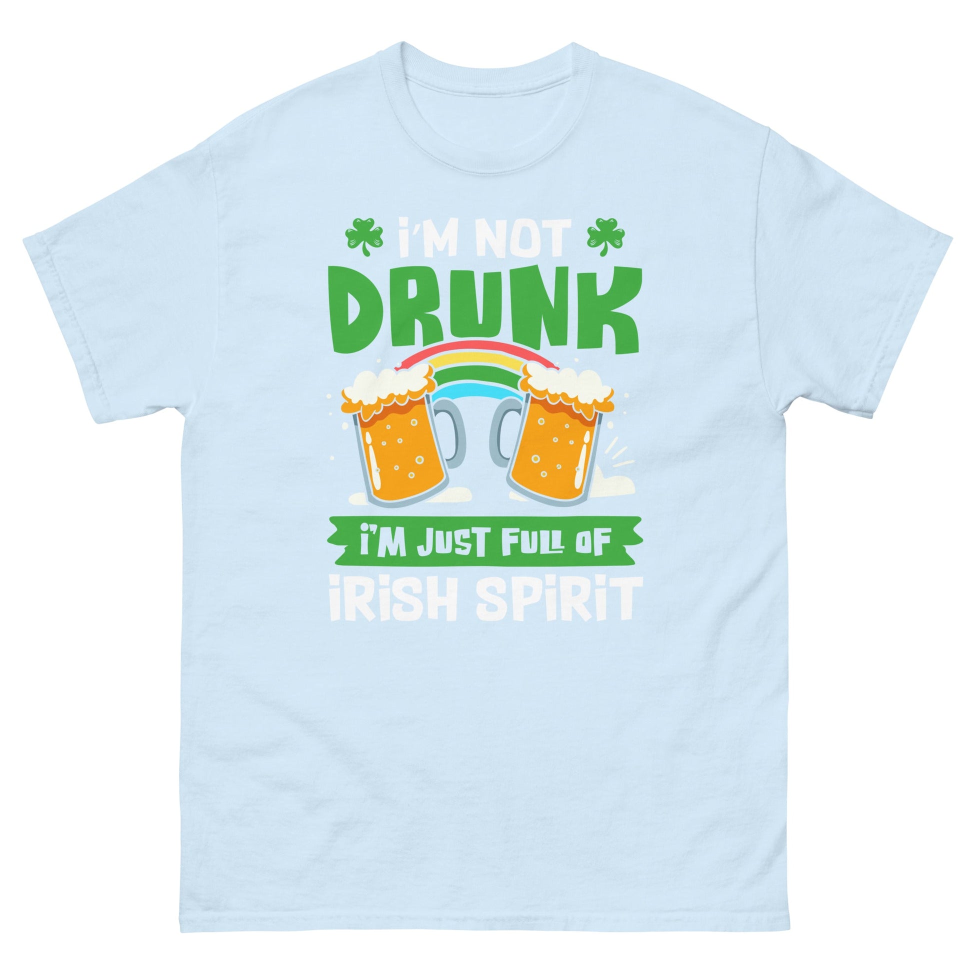 I'm Not Drunk | St Patrick's Day T-Shirt - Light Blue - T-Shirts Online