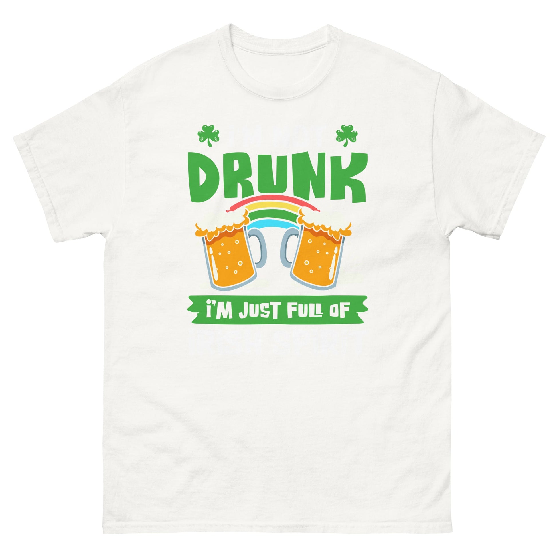 I'm Not Drunk | St Patrick's Day T-Shirt - White - T-Shirts Online