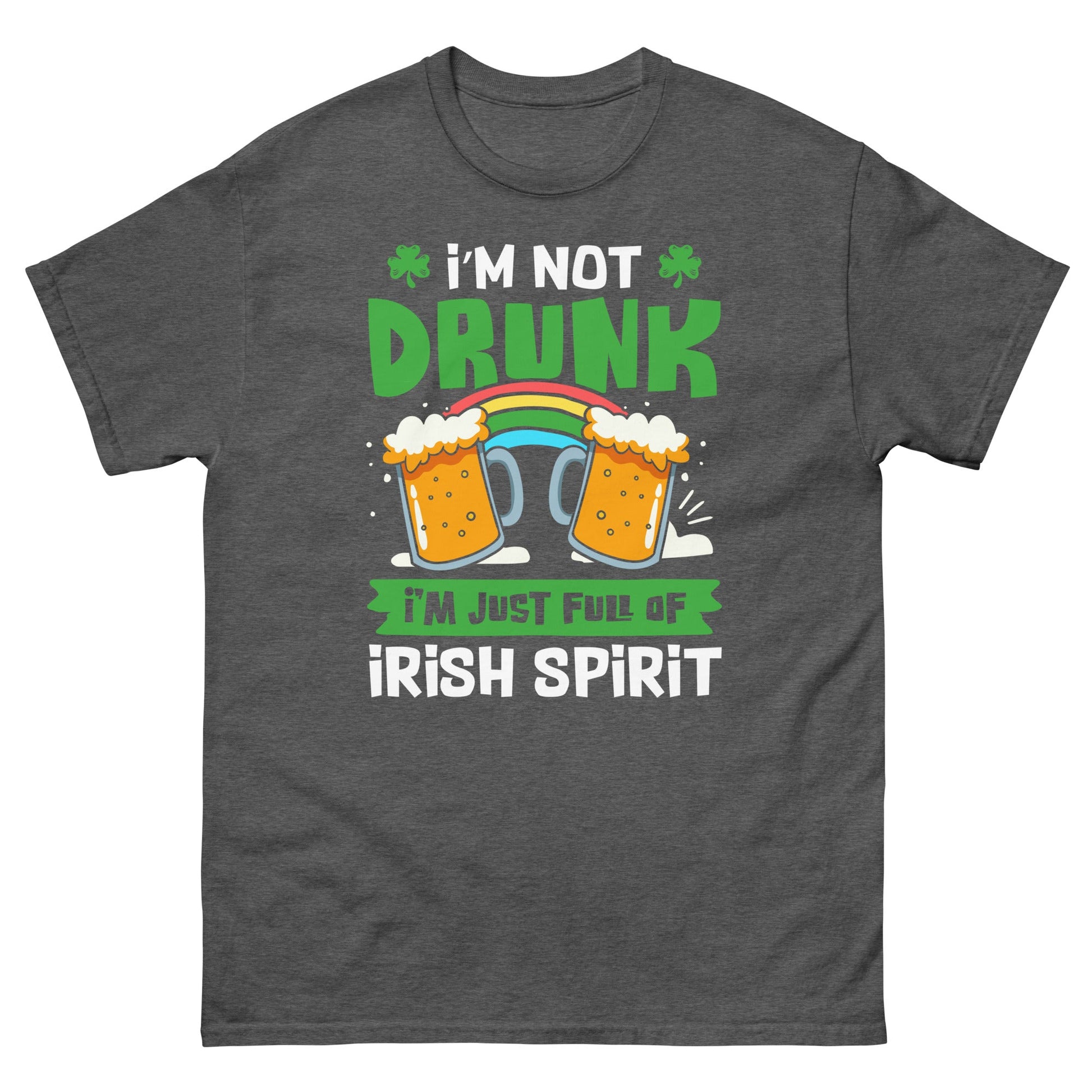 I'm Not Drunk | St Patrick's Day T-Shirt - Dark Heather - T-Shirts Online