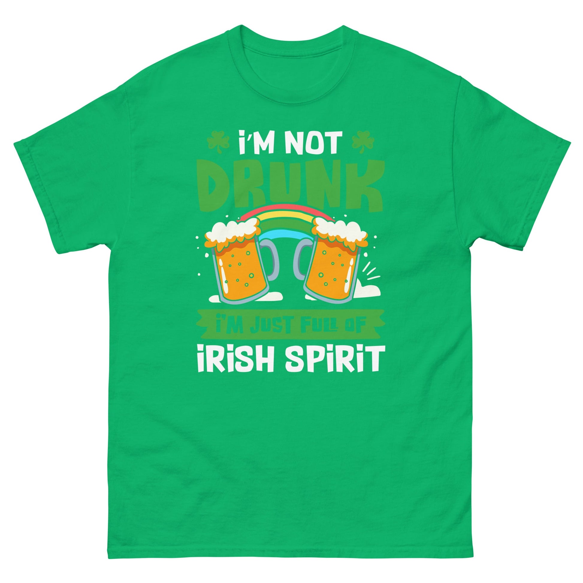 I'm Not Drunk | St Patrick's Day T-Shirt - Irish Green - T-Shirts Online