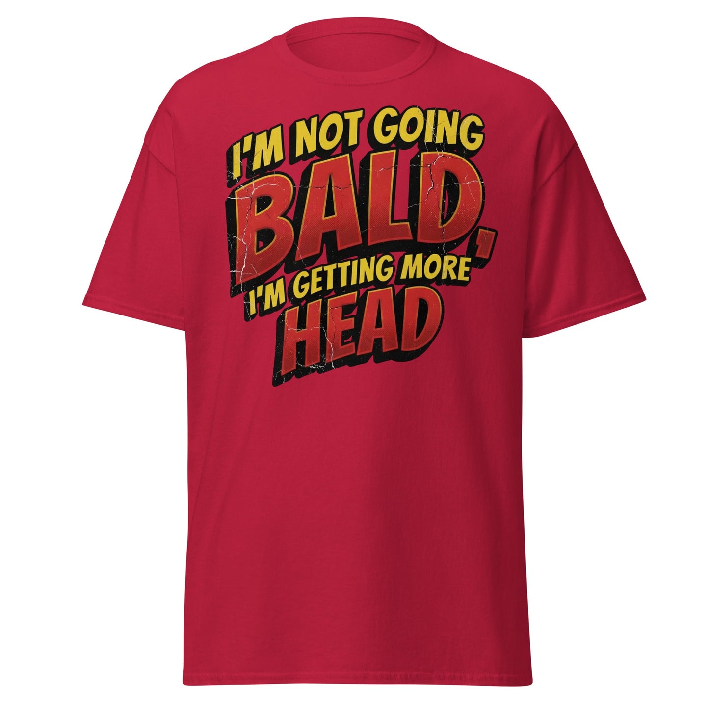 I'm Not Going Bald I'm Getting More Head Funny T-Shirt - Cardinal - T-Shirts Online