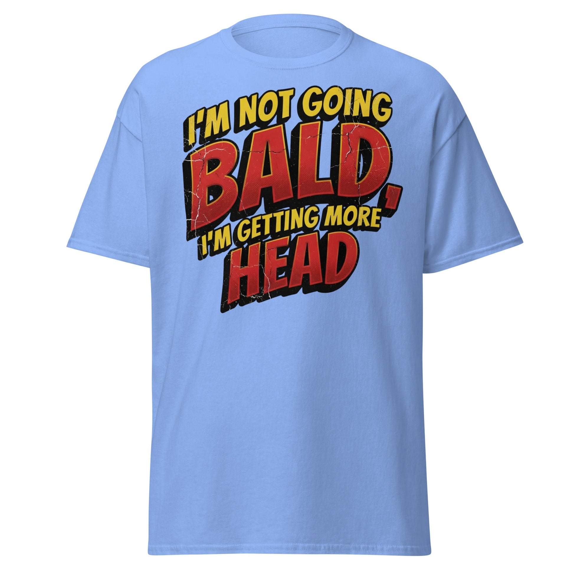 I'm Not Going Bald I'm Getting More Head Funny T-Shirt - Carolina Blue - T-Shirts Online
