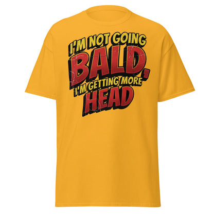 I'm Not Going Bald I'm Getting More Head Funny T-Shirt - Gold - T-Shirts Online