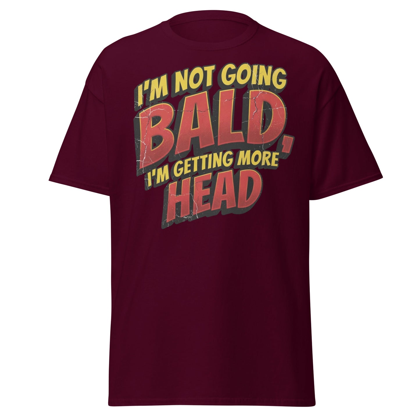 I'm Not Going Bald I'm Getting More Head Funny T-Shirt - Maroon - T-Shirts Online