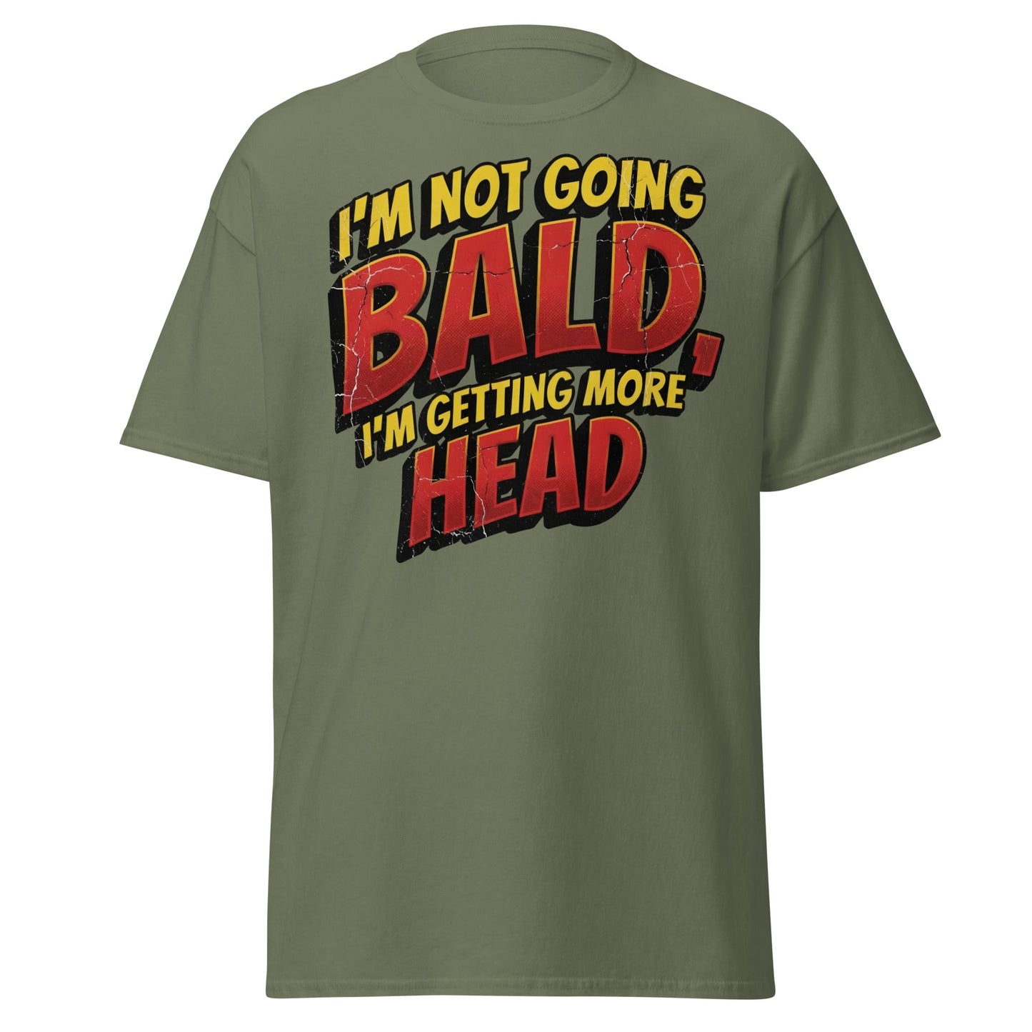 I'm Not Going Bald I'm Getting More Head Funny T-Shirt - Military Green - T-Shirts Online