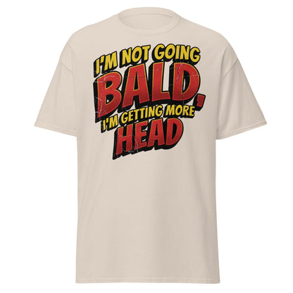 I'm Not Going Bald I'm Getting More Head Funny T-Shirt - Natural - T-Shirts Online