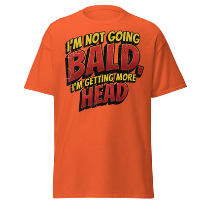 I'm Not Going Bald I'm Getting More Head Funny T-Shirt - Orange - T-Shirts Online