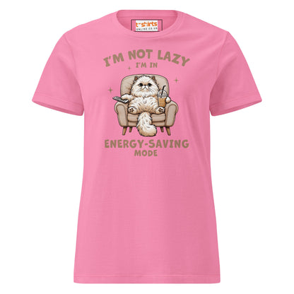 I'm Not Lazy T-Shirt | Women's Soft Semi - Fitted Tee - Azalea - T-Shirts Online