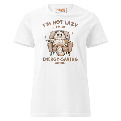 I'm Not Lazy T-Shirt | Women's Soft Semi - Fitted Tee - White - T-Shirts Online