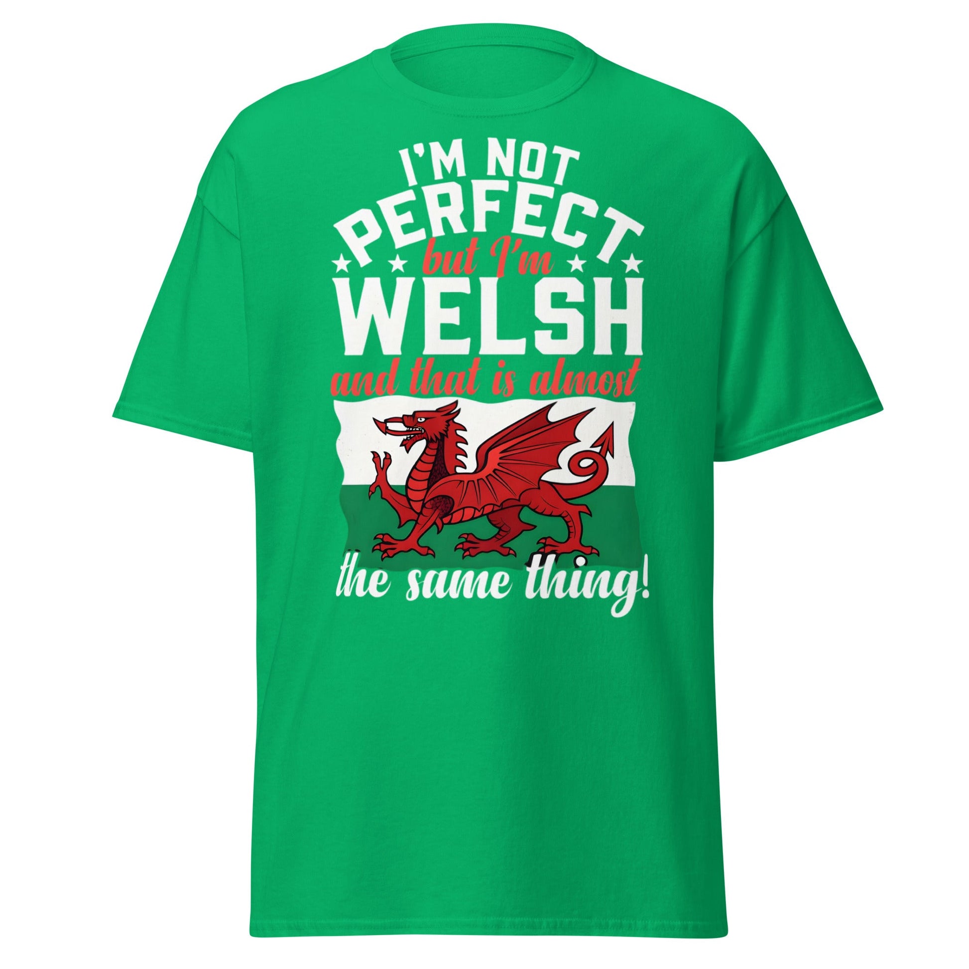 I'm Not Perfect But I'm Welsh - Funny Wales Pride T-Shirt - Irish Green - T-Shirts Online