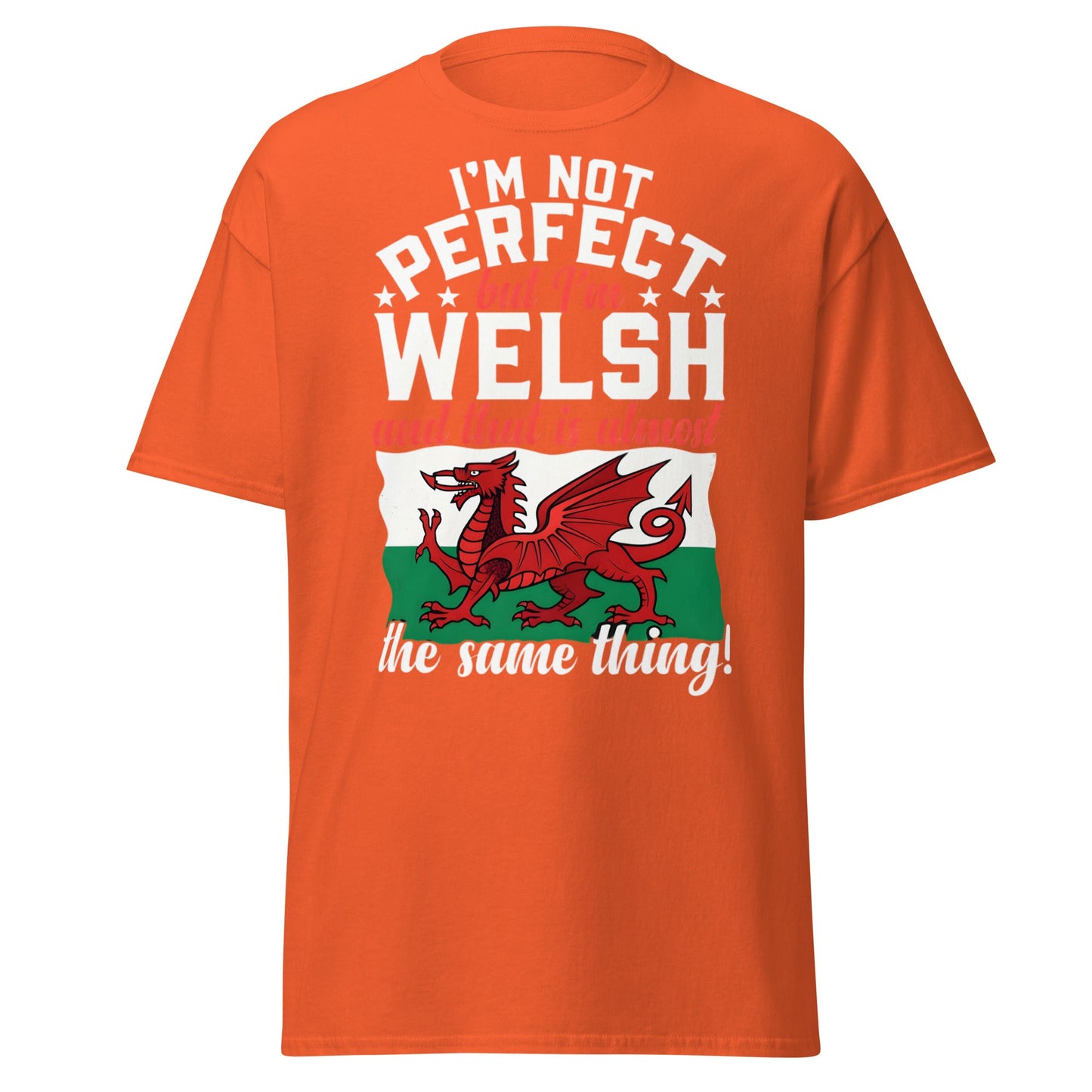 I'm Not Perfect But I'm Welsh - Funny Wales Pride T-Shirt - Orange - T-Shirts Online
