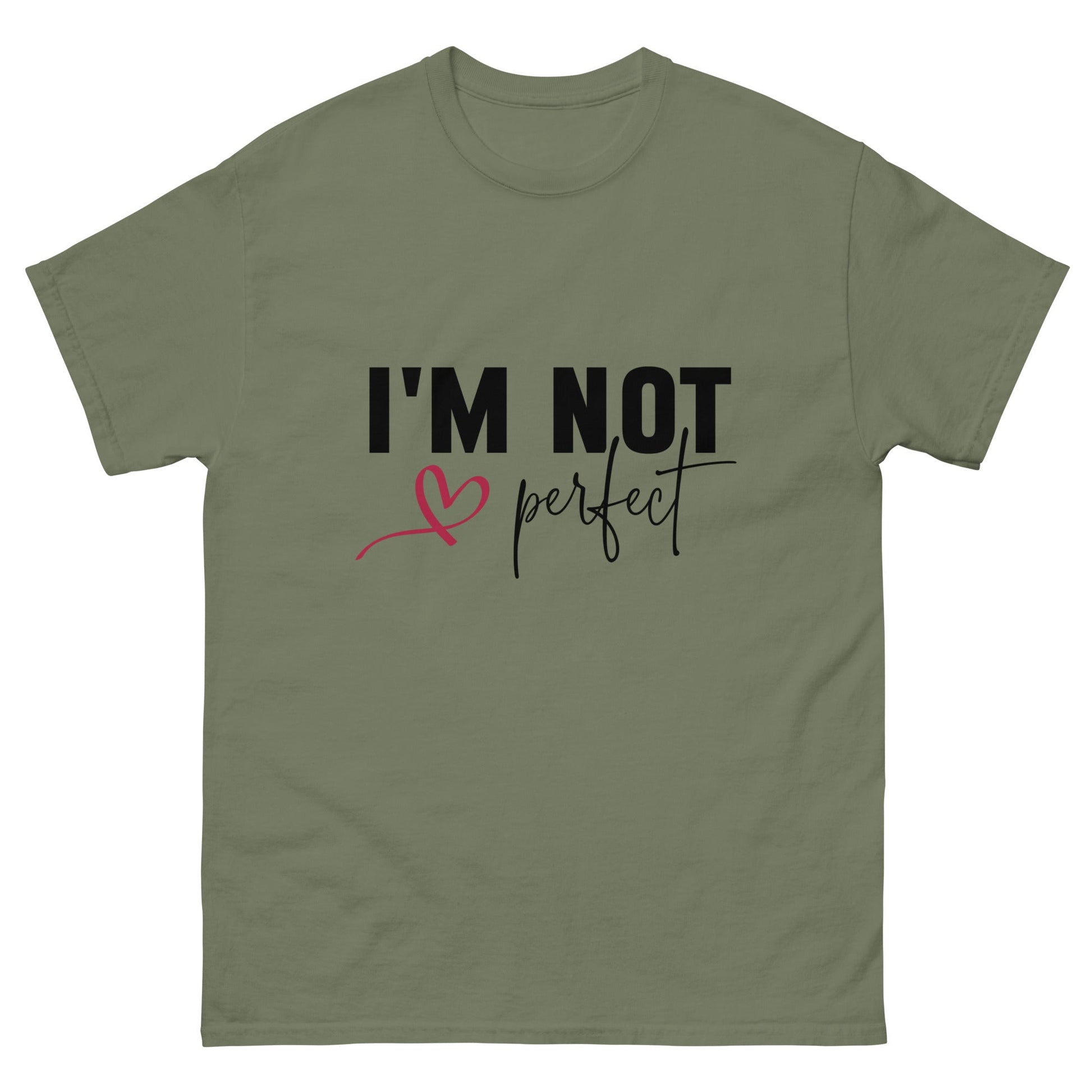 I'm Not Perfect | Unisex classic tee - Military Green - T-Shirts Online