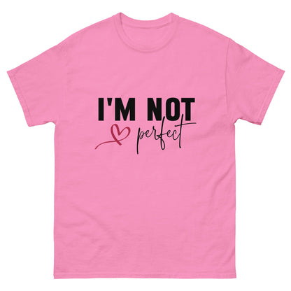 I'm Not Perfect | Unisex classic tee - Azalea - T-Shirts Online