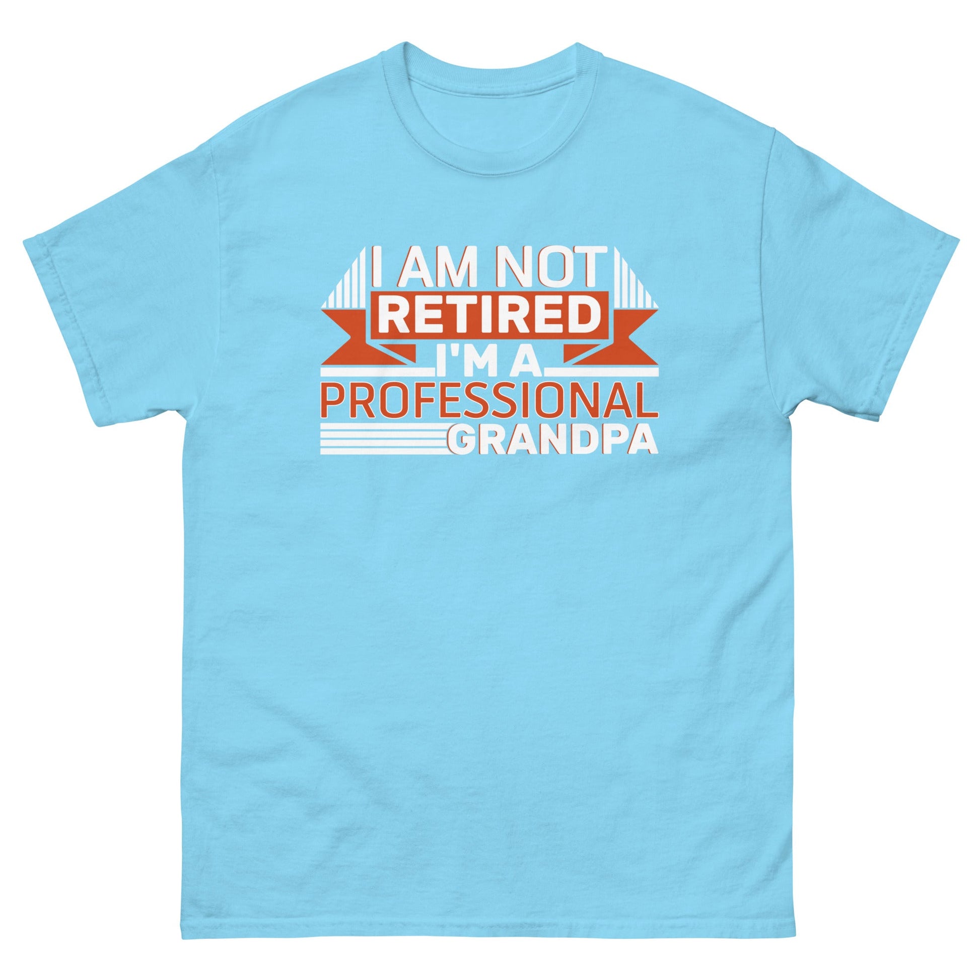 I'm Not Retired | Grandpa T-Shirt - Sky - T-Shirts Online