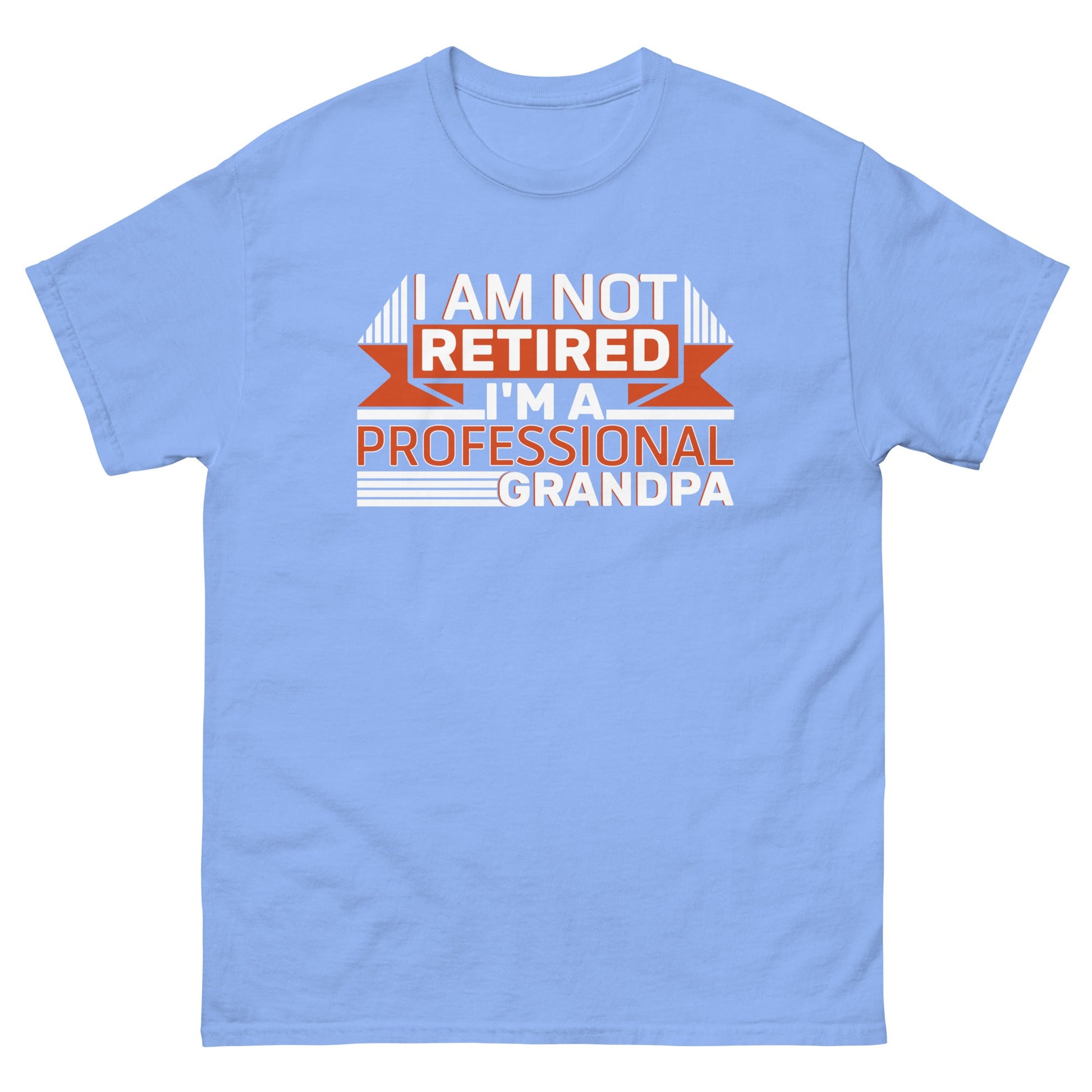 I'm Not Retired | Grandpa T-Shirt - Carolina Blue - T-Shirts Online