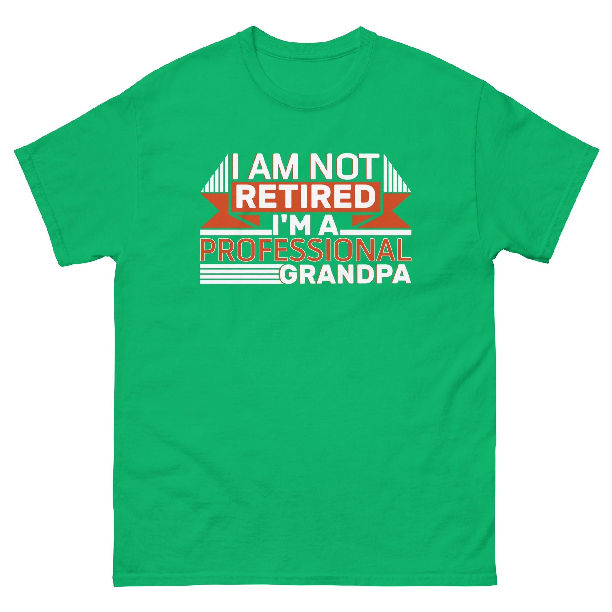 I'm Not Retired | Grandpa T-Shirt - Irish Green - T-Shirts Online