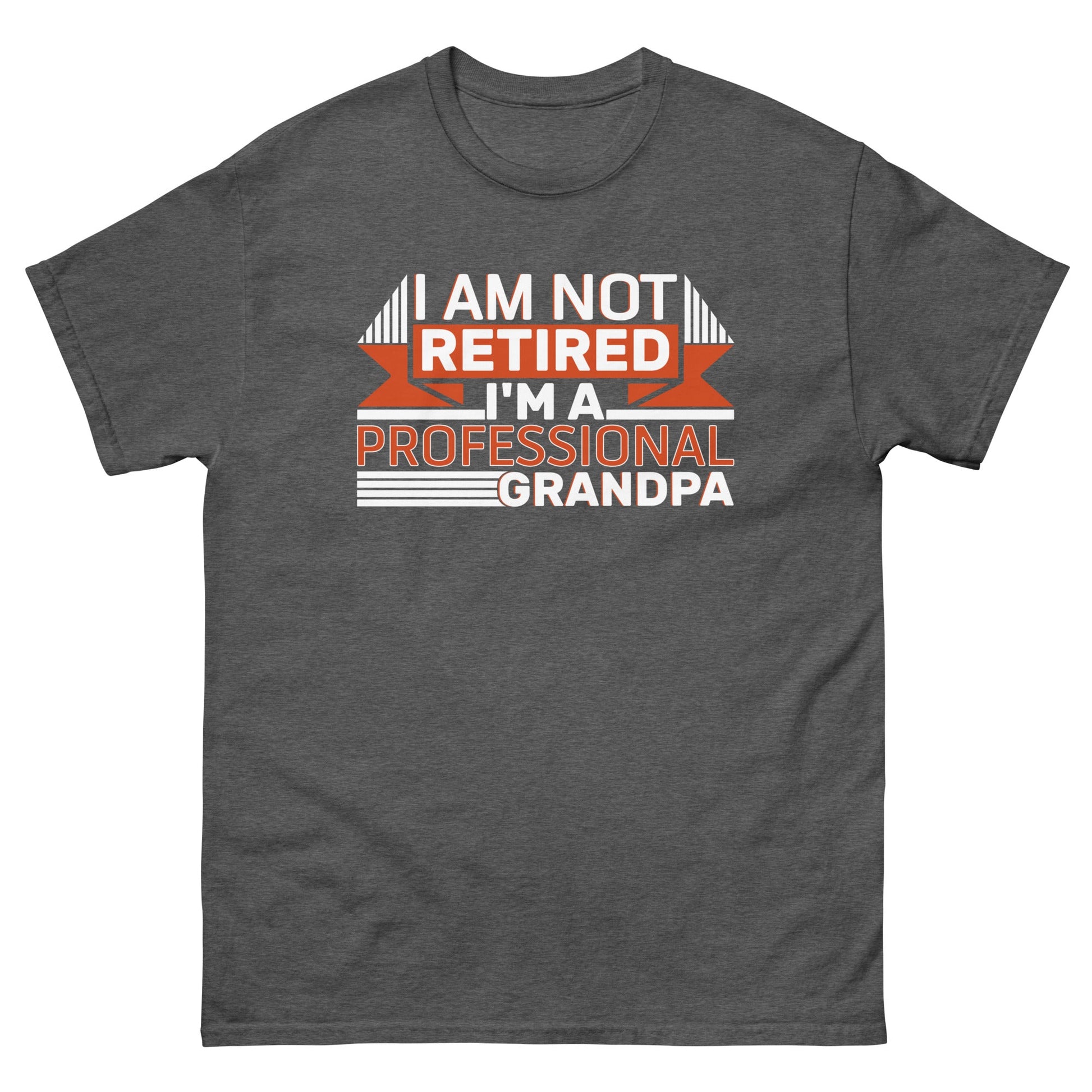 I'm Not Retired | Grandpa T-Shirt - Dark Heather - T-Shirts Online