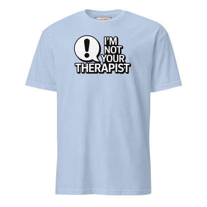 I'm Not Your Therapist T-Shirt - Light Blue - T-Shirts Online