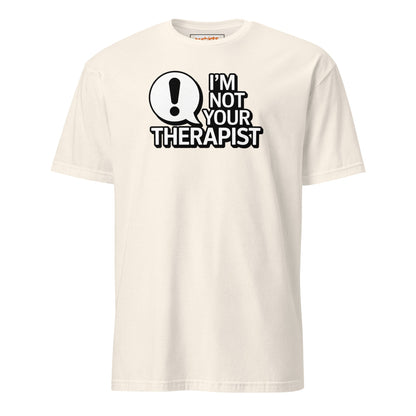 I'm Not Your Therapist T-Shirt - Natural - T-Shirts Online