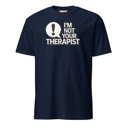 I'm Not Your Therapist T-Shirt - Navy - T-Shirts Online