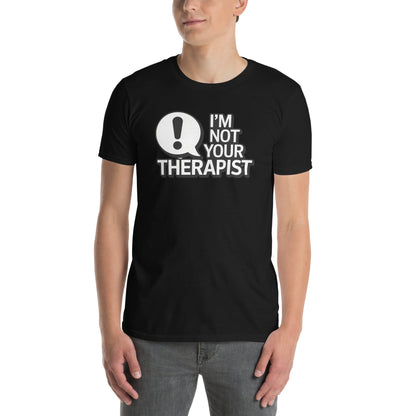 I'm Not Your Therapist T-Shirt - White - T-Shirts Online