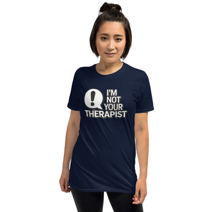 I'm Not Your Therapist T-Shirt - White - T-Shirts Online