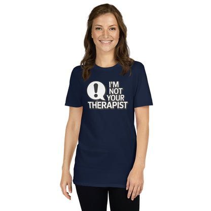 I'm Not Your Therapist T-Shirt - White - T-Shirts Online