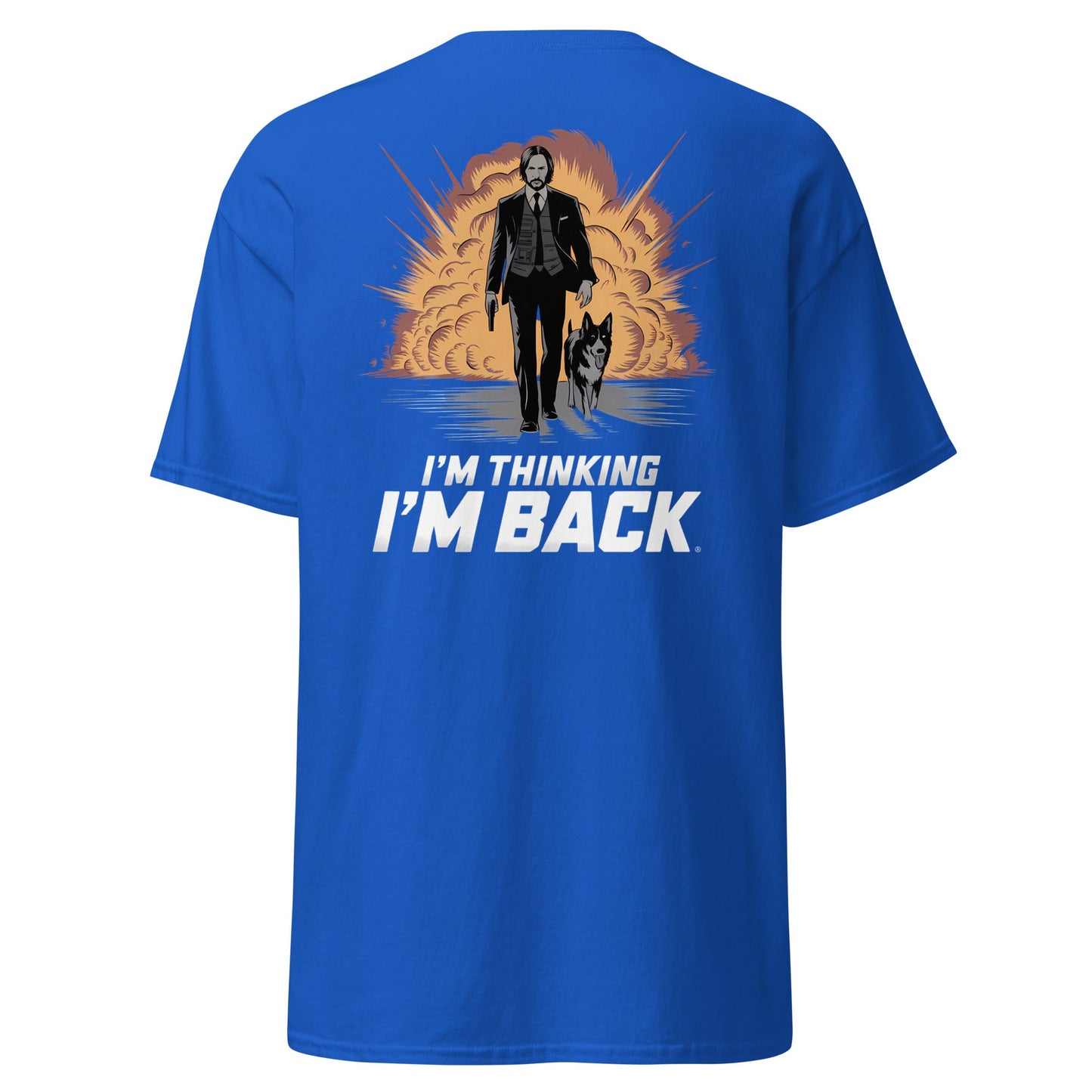 I'm Thinking I'm Back | Back Print - Royal - T-Shirts Online