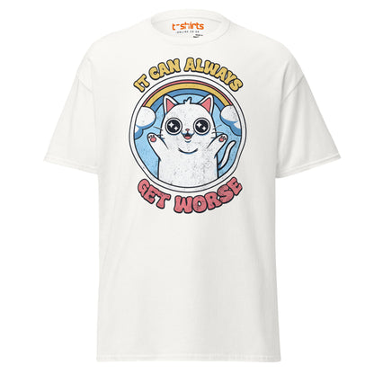 It Can Always Get Worse T-Shirt - White - T-Shirts Online