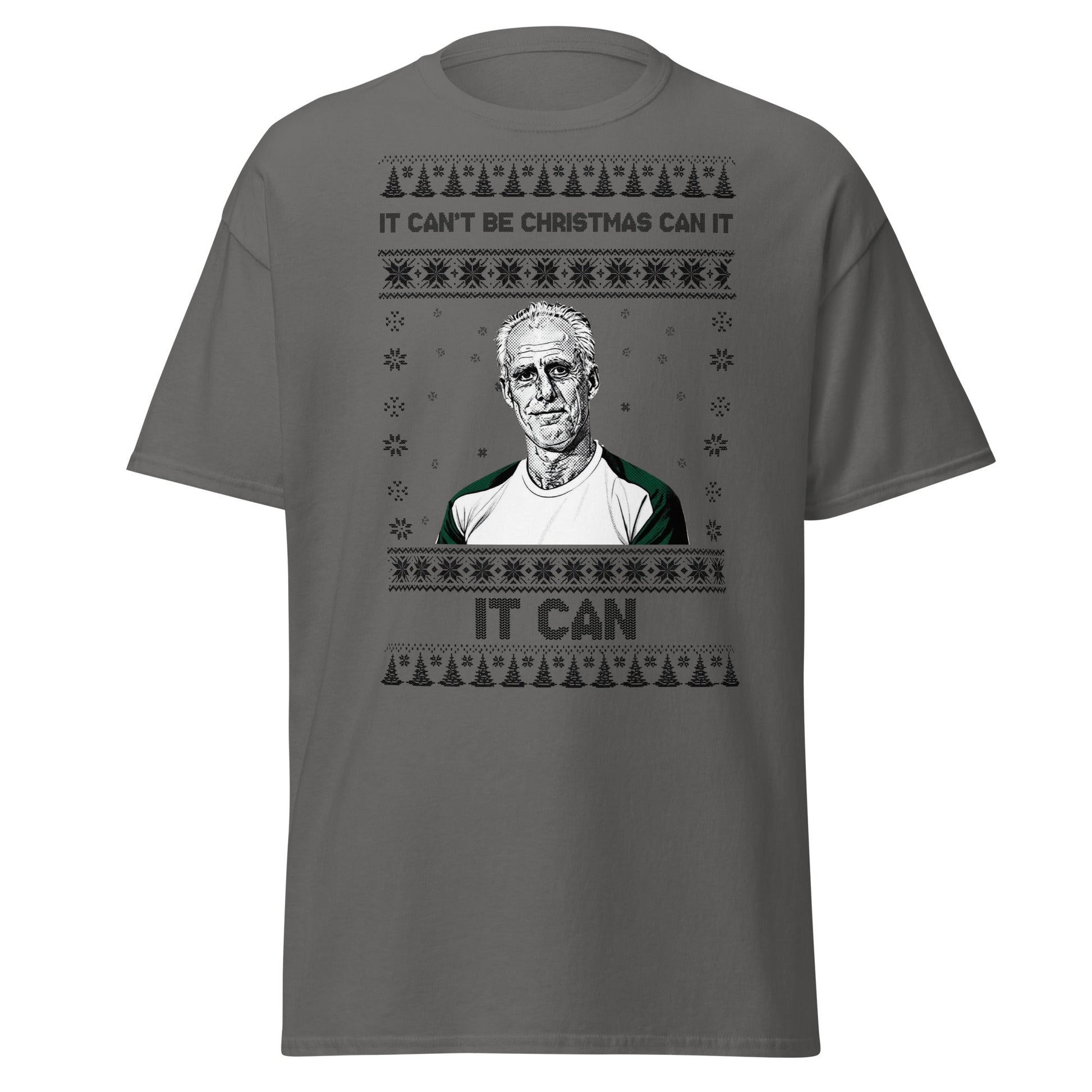 “It Can’t Be Christmas” Meme Holiday T-Shirt - Charcoal - T-Shirts Online