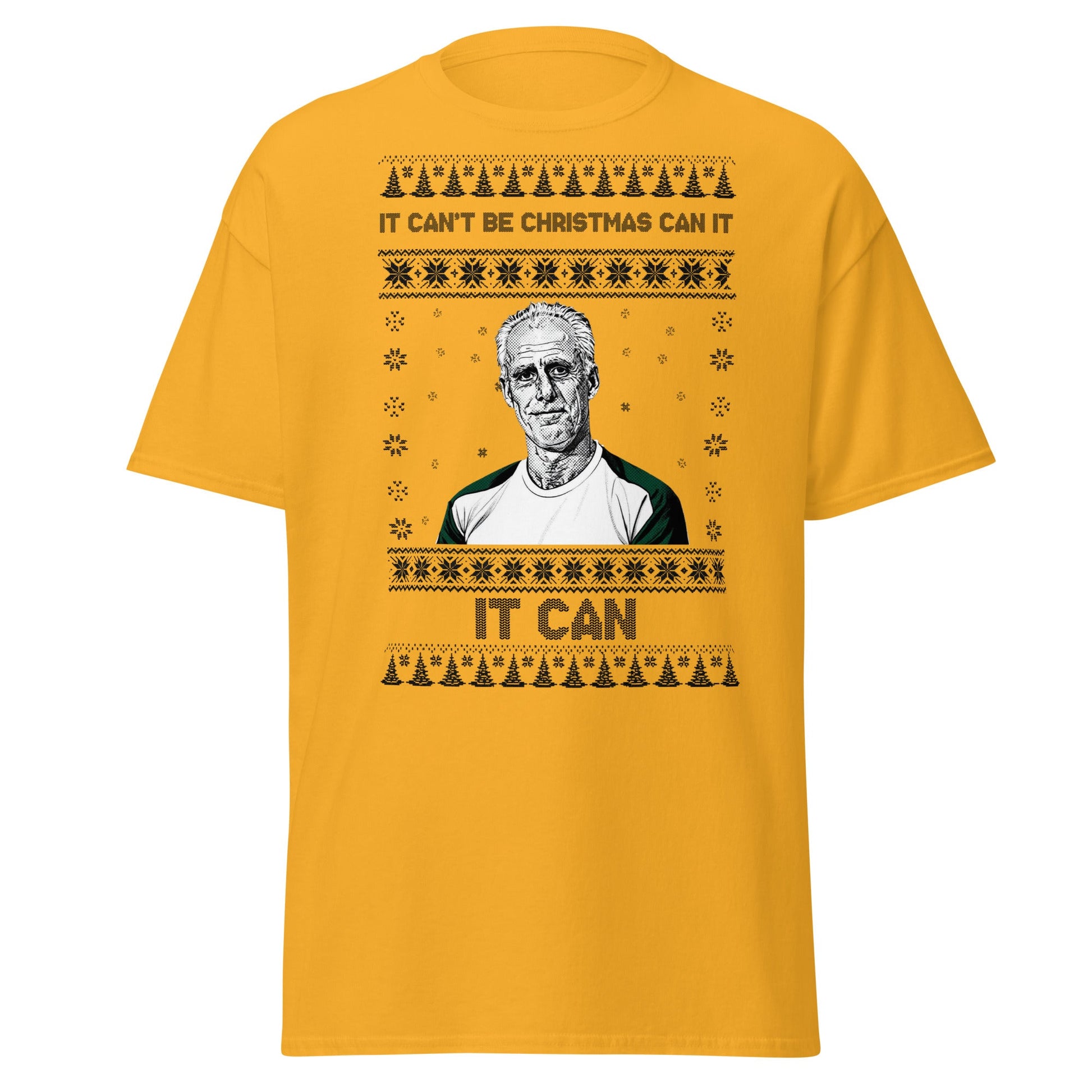 “It Can’t Be Christmas” Meme Holiday T-Shirt - Gold - T-Shirts Online