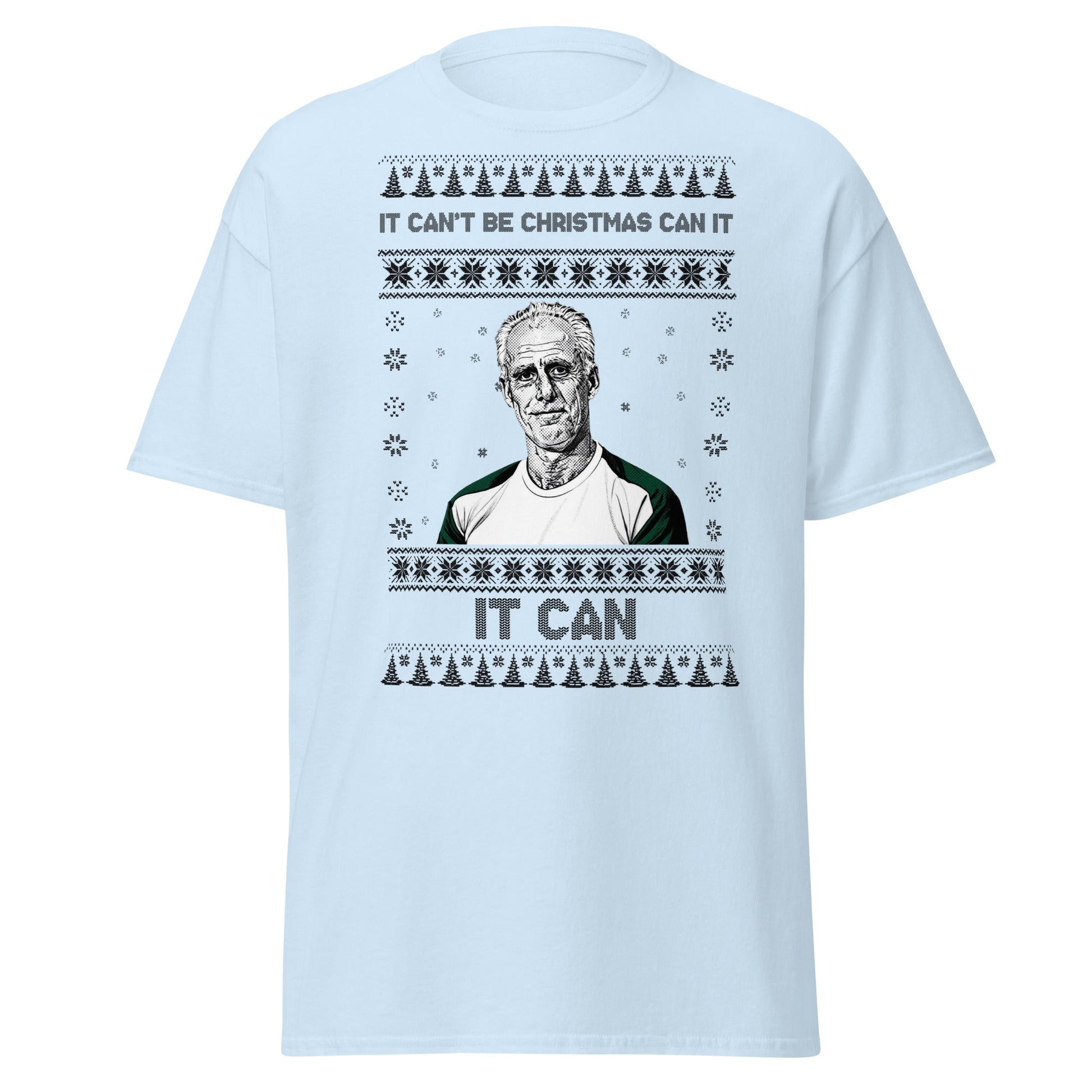 “It Can’t Be Christmas” Meme Holiday T-Shirt - Light Blue - T-Shirts Online