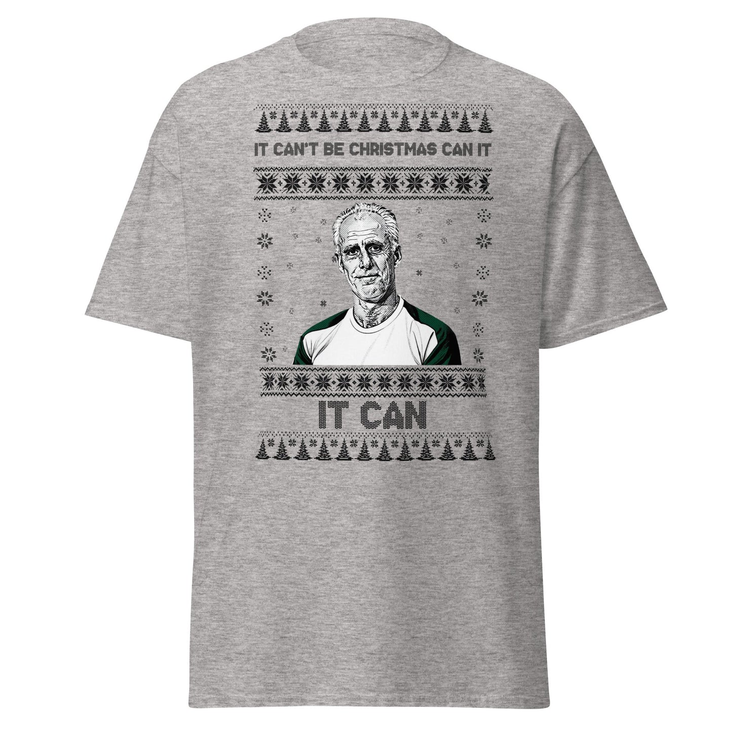 “It Can’t Be Christmas” Meme Holiday T-Shirt - Sport Grey - T-Shirts Online