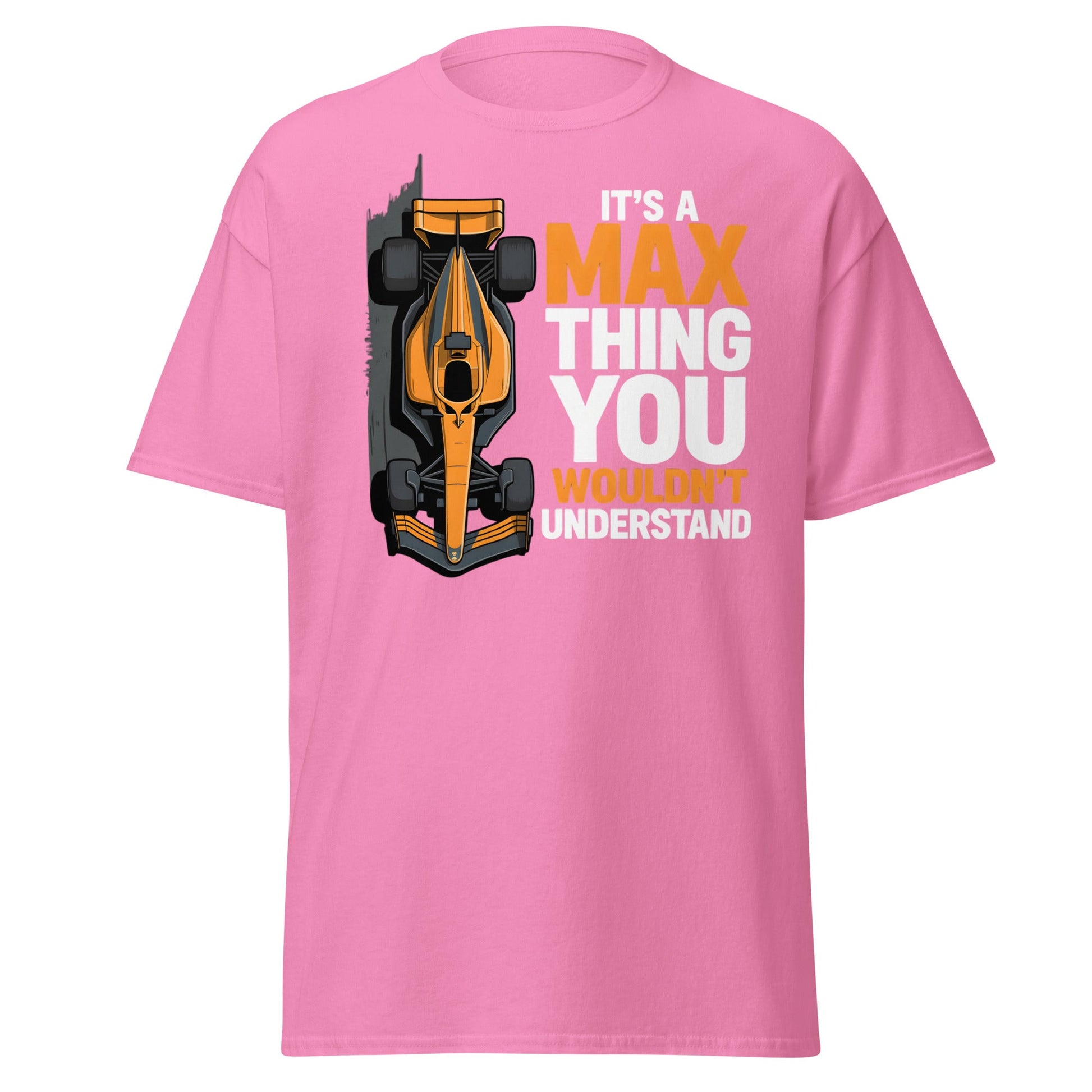 It's a Max Thing F1 Racing T-Shirt | Funny Formula Car Tee - Azalea - T-Shirts Online