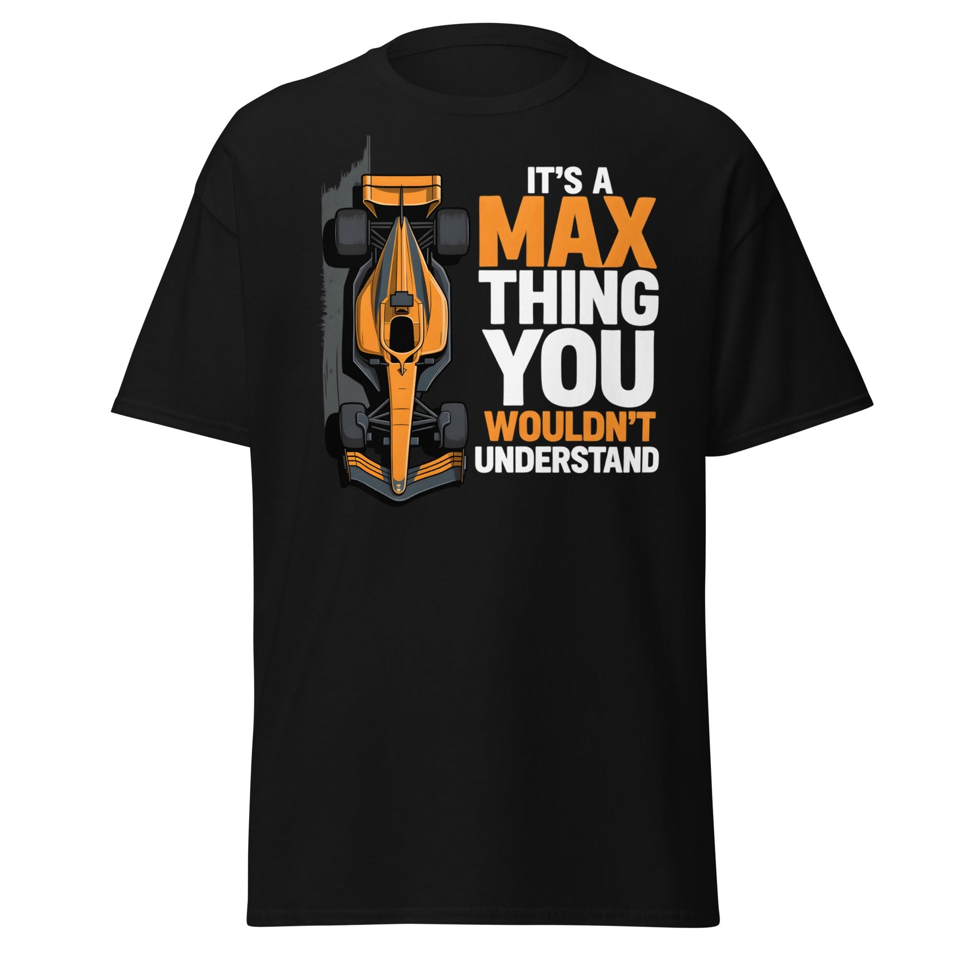 It's a Max Thing F1 Racing T-Shirt | Funny Formula Car Tee - Black - T-Shirts Online