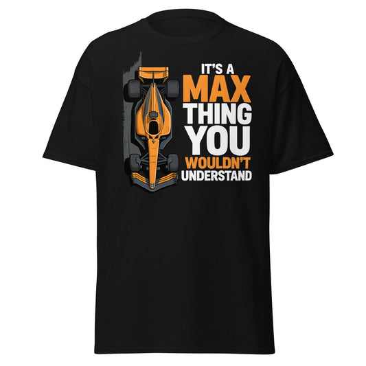 It's a Max Thing F1 Racing T-Shirt | Funny Formula Car Tee - Black - T-Shirts Online