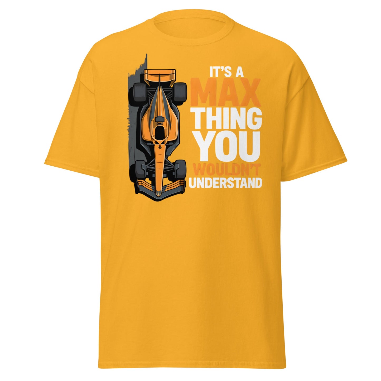It's a Max Thing F1 Racing T-Shirt | Funny Formula Car Tee - Gold - T-Shirts Online